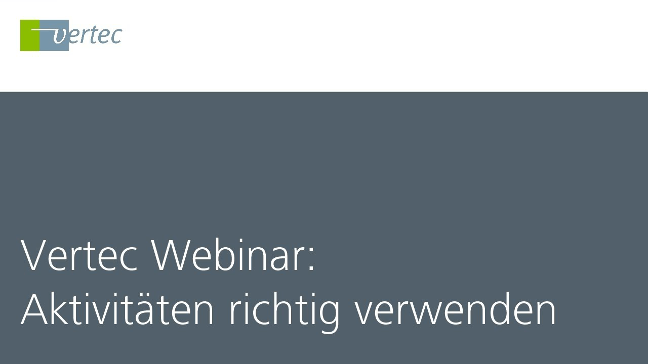 Vertec Webinar - Aktivitäten richtig verwenden